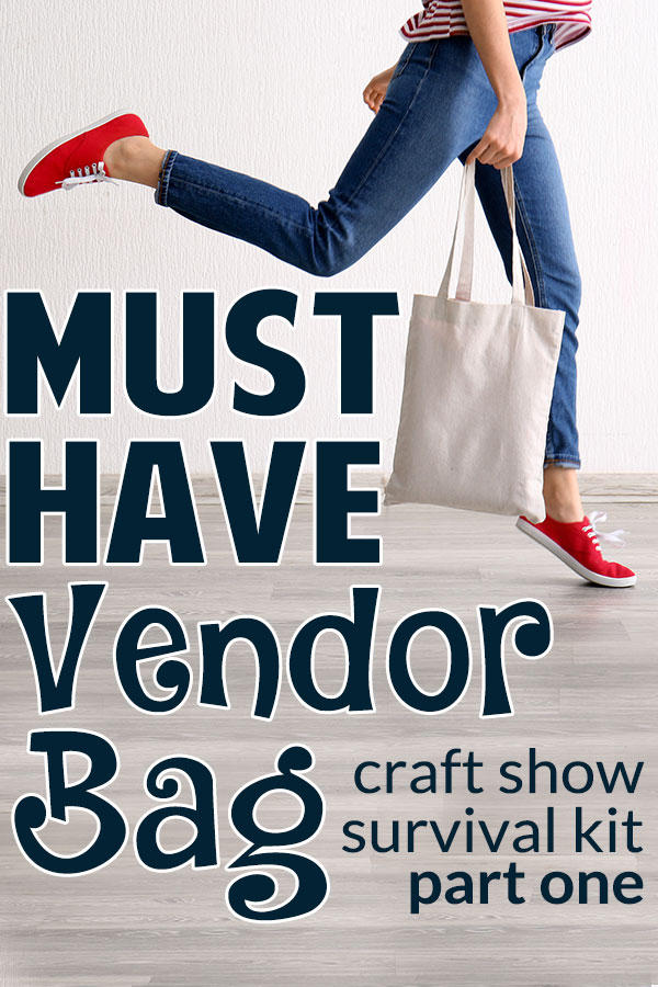 A woman runs out of the screen with red shoes and a must have vendor bag containing her craft show prep supplies. There is title text behind her reading "must have vendor bag, craft show survival kit, part one"