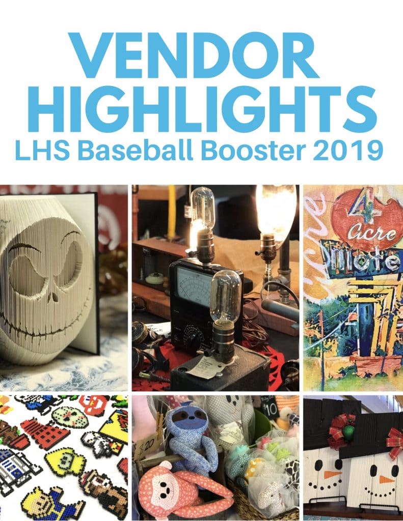 Collage of 6 artists highlighted from LHS including carved book art, steampunk vintage, mixed media, perler beads, plush and wood crafts. Title reads "Vendor Highlights LHS Baseball Booster 2019"