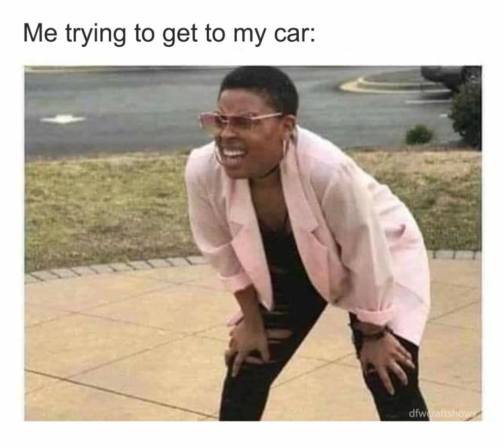 woman stands with her hands on her knees, panting in the summer heat.  Text reads "me trying to get to my car:"