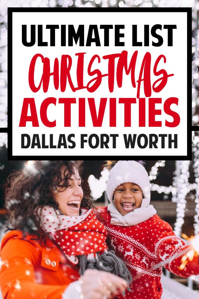 A woman and young girl stand in a tunnel of lights with a sparkler, both are smiling widely. The title reads "ultimate list christmas activities dallas fort worth"