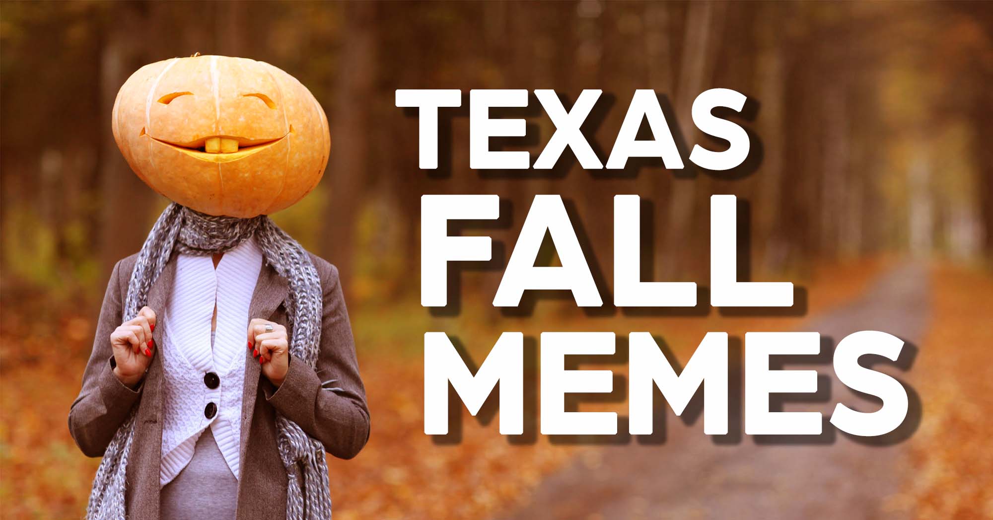 A person stands in front of a forest in the Fall wearing a nice, tailored suit, with a carved pumpkin on their head. Text reads "Texas Fall Memes"