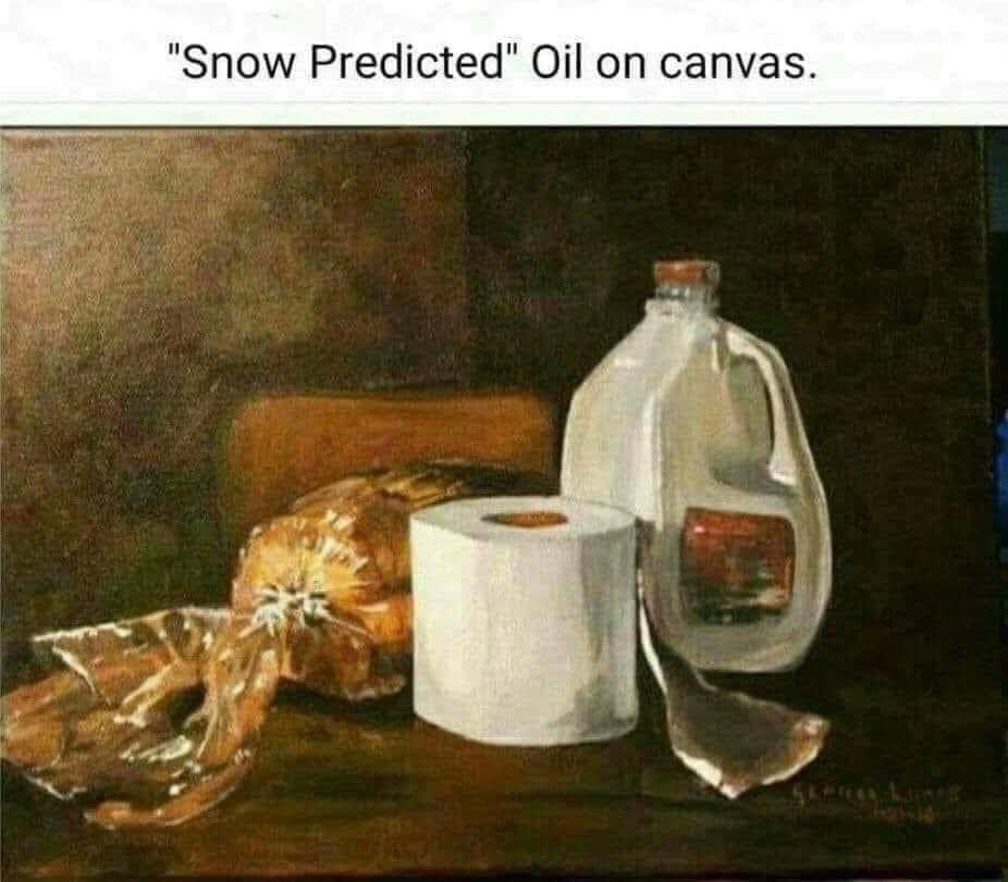 oil on canvas shows milk, toilet paper, and bread on a wooden table. Image reads "snow predicted, oil on canvas"